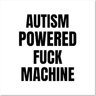 Autism Powered Fuck Machine Funny Quote Posters and Art